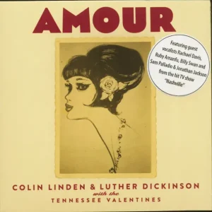 Colin Linden & Luther Dickinson With The Tennessee Valentines - Amour