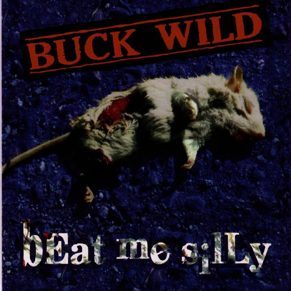Buck Wild - Beat Me Silly