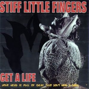 Stiff Little Fingers - Get A Life