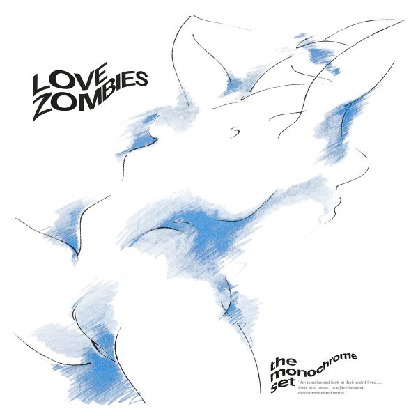 The Monochrome Set - Love Zombies