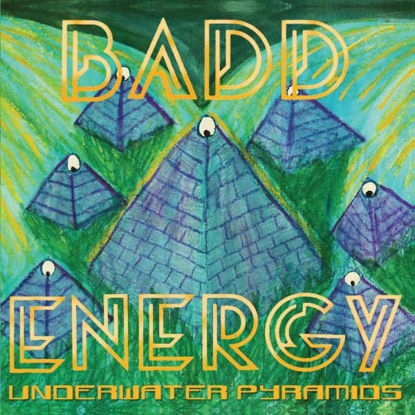 Badd Energy - Underwater Pyramids