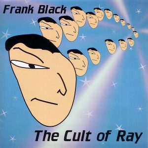 Frank Black - The Cult Of Ray
